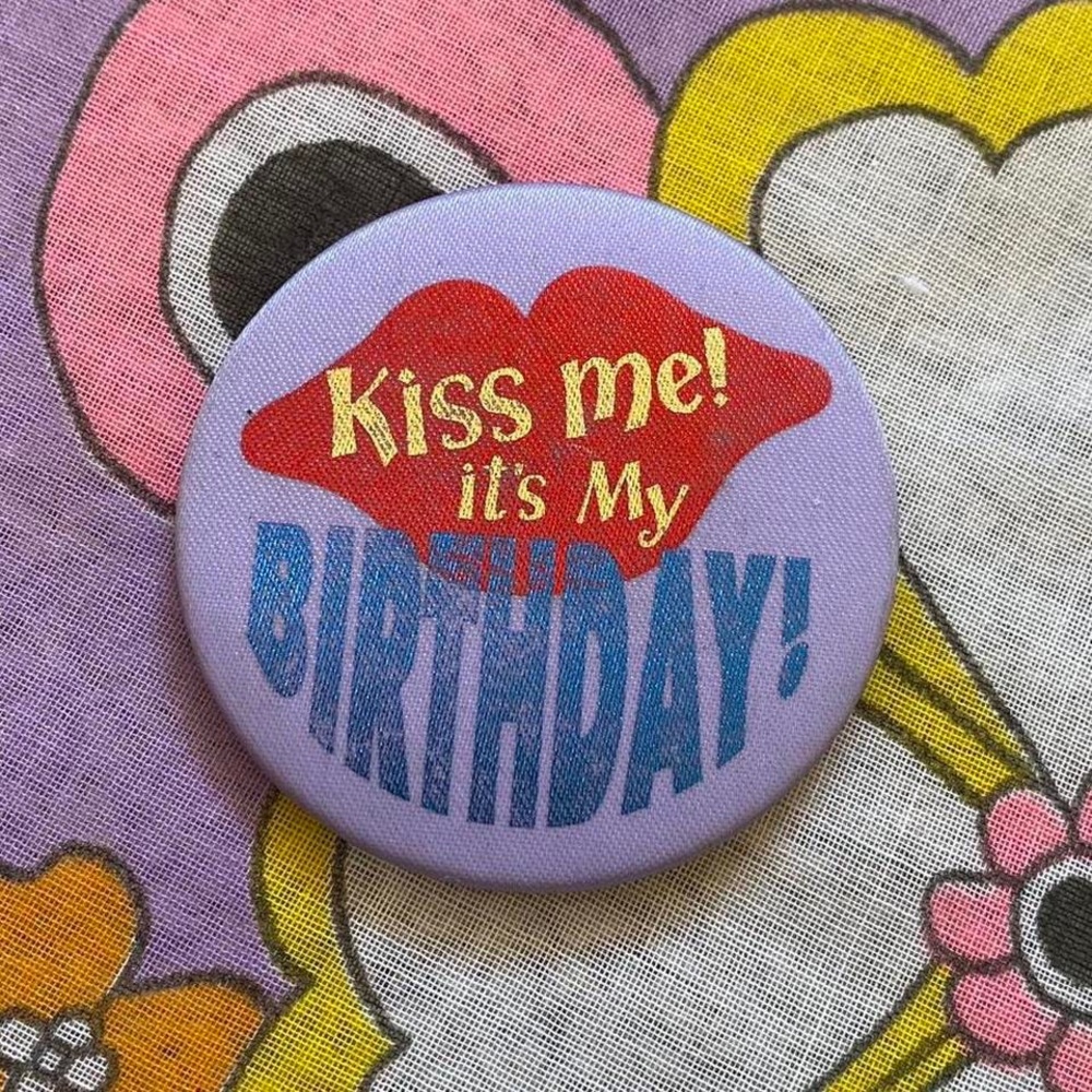 Vintage large Kiss Me It's My Birthday Pin